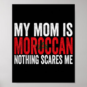 Mum is moroccan nothing scares funny mother's day poster