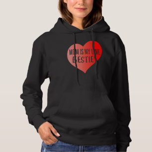 Mum Is My Love Bestie Mother's Day Hoodie