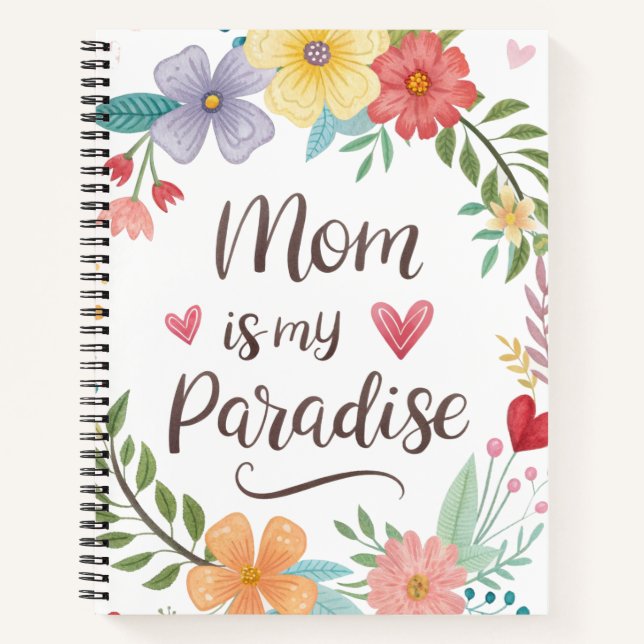 Mum is my paradise notebook (Front)