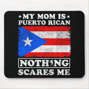 Mum Is Puerto Rican Nothing Scares Me Mother's Day Mouse Pad