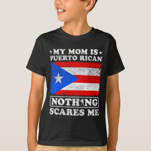 Mum Is Puerto Rican Nothing Scares Me Mother's Day T-Shirt