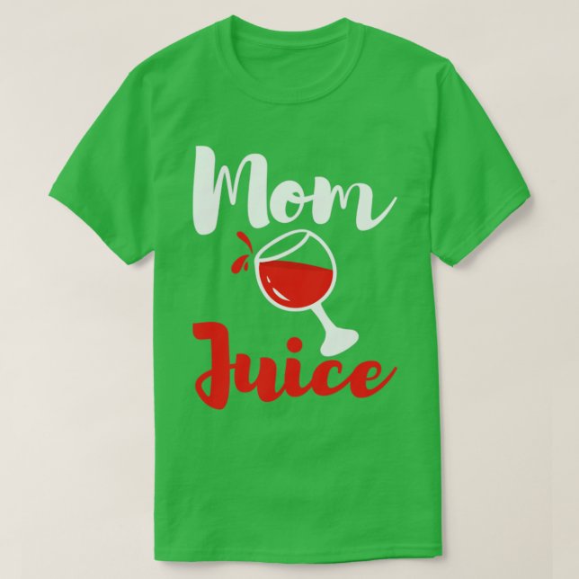 Mum Juice  T-Shirt (Design Front)