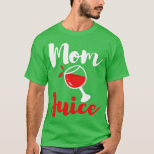 Mum Juice  T-Shirt