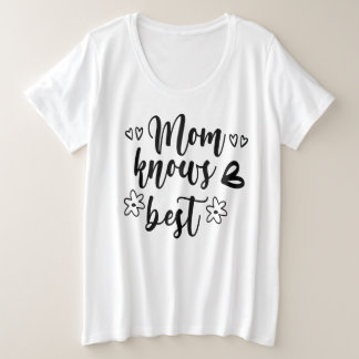 Mum Knows Best  Plus Size T-Shirt
