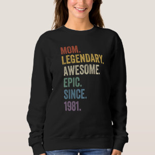 Mum Legendary Awesome Epic Since 1981 Vintage Birt Sweatshirt
