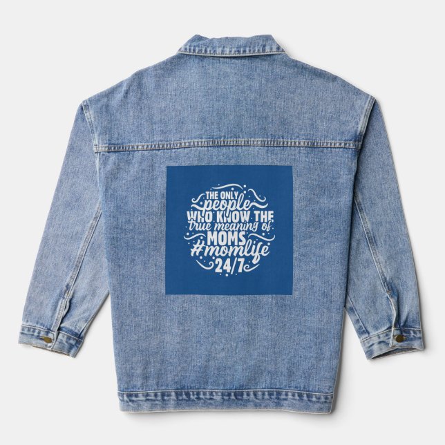 Mum Life 24/7 Denim Jacket (Back)