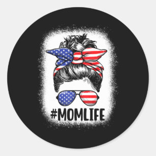 Mum Life American Mum Messy Bun Women Usa Flag 4th Classic Round Sticker