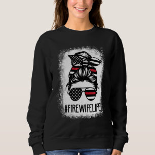 Mum Life And Fire Wife Firefighter 4th Of July Ame Sweatshirt