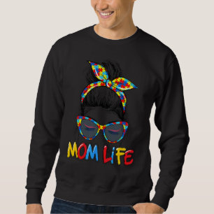 Mum Life Autism Awareness Messy Bun Autistics Auti Sweatshirt
