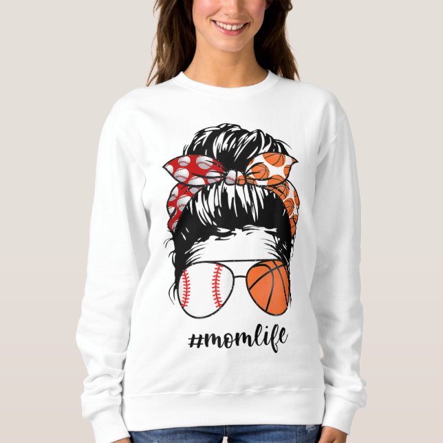 Mum Life Baseball Basketball Mum messy bun funny M Sweatshirt (Front)