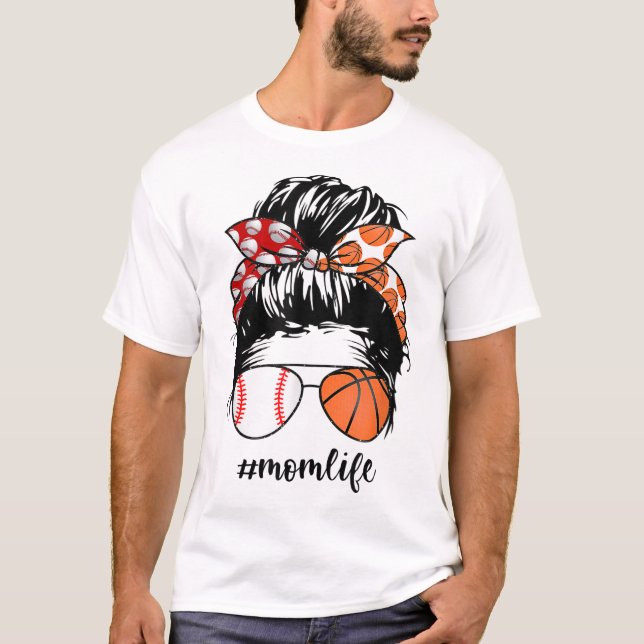 Mum Life Baseball Basketball Mum messy bun funny M T-Shirt (Front)