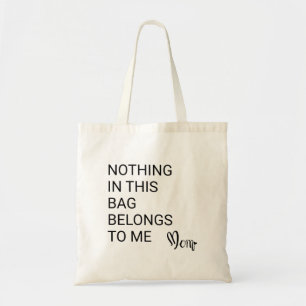 Mum Life Fun: "Nothing Belongs to Me" Minimalist  Tote Bag