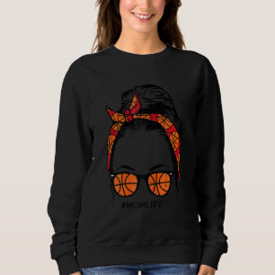 Mum Life In Basketball Messy Bun Hair Sunglasses H Sweatshirt
