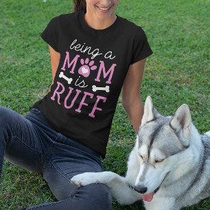 Mum Life Is Ruff T-Shirt