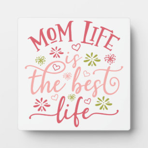 Mum life is the Best Life Plaque