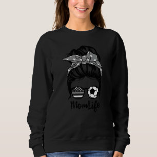 Mum Life Messy Bun Hair Correctional Soccer Player Sweatshirt