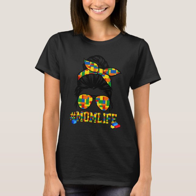 Mum Life Messy Bun Mum Brick Builder Blocks Master T-Shirt (Front)