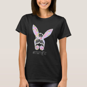 Mum Life Messy Hair Bun Bunny Headband Mother's Da T-Shirt