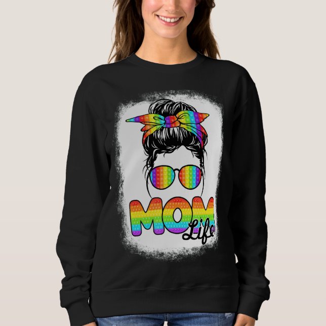 Mum Life Messy Hair Bun Pop It Poppin Bleached Mot Sweatshirt (Front)