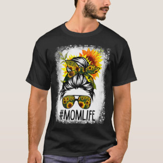 Mum Life Messy Hair Bun Sunflower Women Mother's D T-Shirt