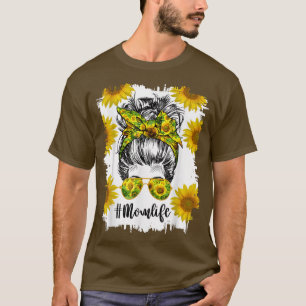 Mum Life Messy Hair Bun Sunflower Women Mother's D T-Shirt