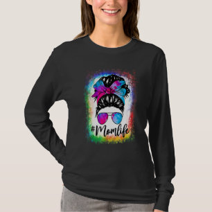 Mum Life Messy Hair Bun Tie Dye Women Mother's Day T-Shirt