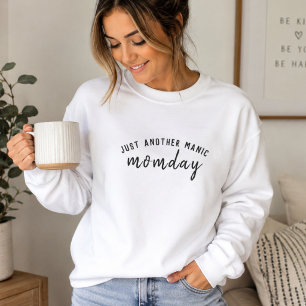 Mum Life Sweatshirt Just Another Manic Momday