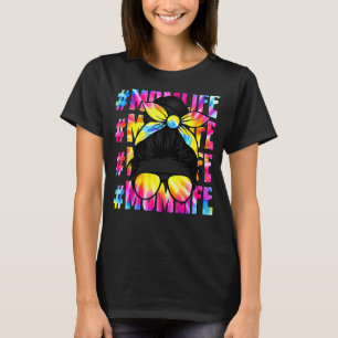 Mum Life Tie Dye Messy Hair Bun Women Mother's Day T-Shirt