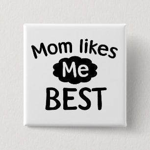Mum Likes Me Best 15 Cm Square Badge