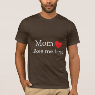 Mum Likes Me Best T-Shirt
