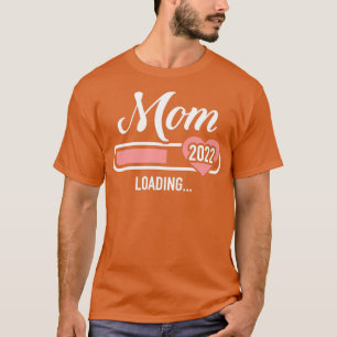 Mum loading 2022 for pregnancy announcement T-Shirt