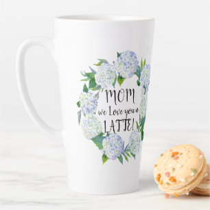 Mum Love You LATTE Wreath Blue Hydrangea Floral Mug