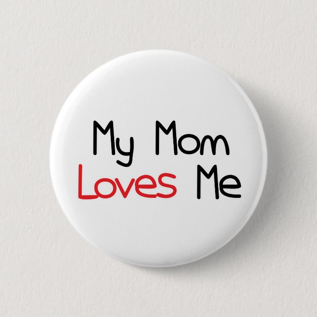 Mum Loves Me 6 Cm Round Badge (Front)