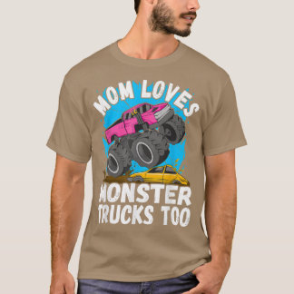 Mum loves Monster Trucks too Monster Truck  T-Shirt