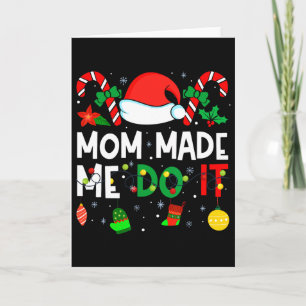 Mum Made Me Do It Family Christmas Pyjamas Matchin Card