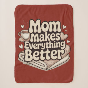 Mum Makes Everything Better Cosy Typography Sherpa Blanket