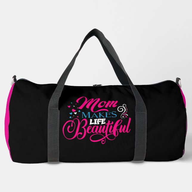 Mum Makes Life Beautiful Duffle Bag (Front)