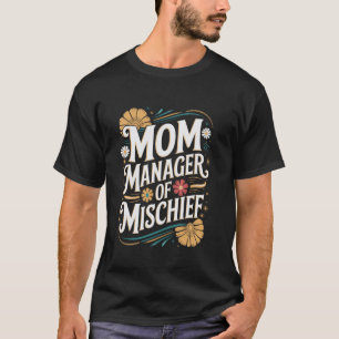 Mum Manager Of Mischief Mother's Day Mother Mama M T-Shirt