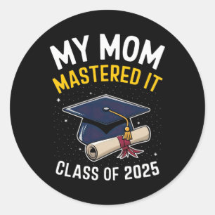 Mum Mastered It Masters Degree Cl Of 2025 Mastered Classic Round Sticker