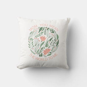 Mum Mean The World To Me Mother's Day Throw Pillow
