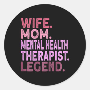 Mum Mental Health Therapist  Classic Round Sticker