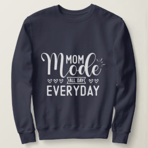 Mum Mode All Day Everyday Basic Sweatshirt