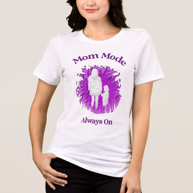 Mum Mode Always On – Funny Motherhood Life Tri-Blend Shirt (Front)