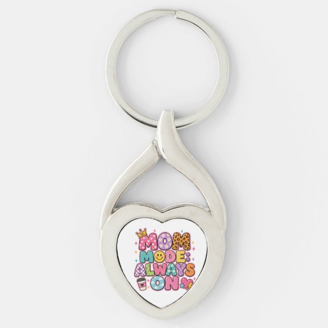 Mum Mode Always On,mothers day Gift Key Ring (Front)