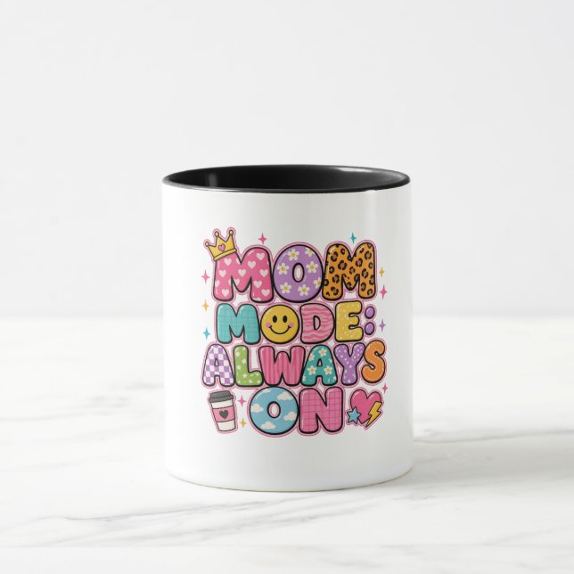 Mum Mode Always On,mothers day Gift Mug (Center)