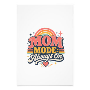 Mum Mode Always On Retro Mothers day Gift Photo Print