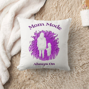 Mum Mode Always On Throw Pillow
