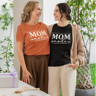 Mum Mode Shirt, Mother’s Day Gifts, Shirt for Mum