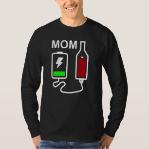 Mum Mother Life Battery Storage Charge Wine Bottle T-Shirt
