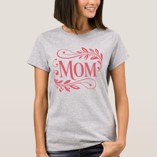 Mum - Mother's Day T-Shirt (Front)